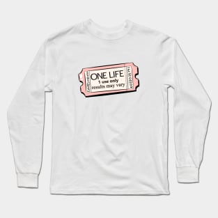 One life - Ticket Long Sleeve T-Shirt